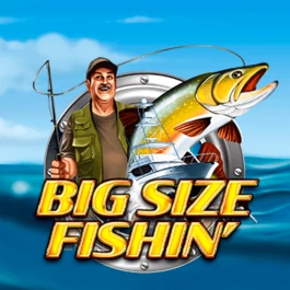 Big Size Fishin'