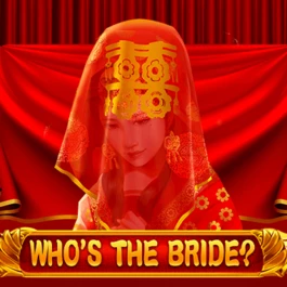 Who's the Bride?