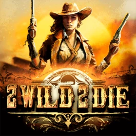 2 Wild 2 Die