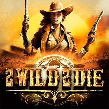 2 Wild 2 Die