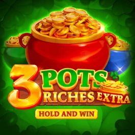 3 Pots Riches Extra: Hold and Win