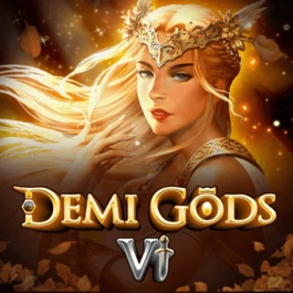 Demi Gods VI