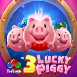 3 LUCKY PIGGY