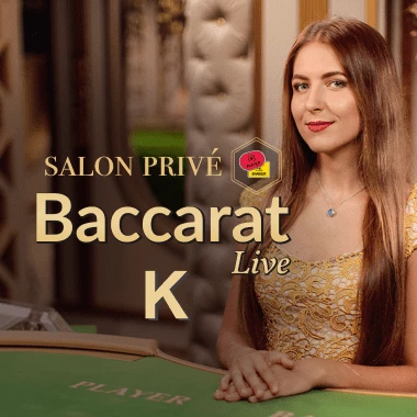 Salon Prive Baccarat K
