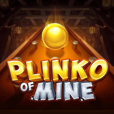 Plinko of Mine