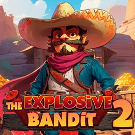 The Explosive Bandit 2