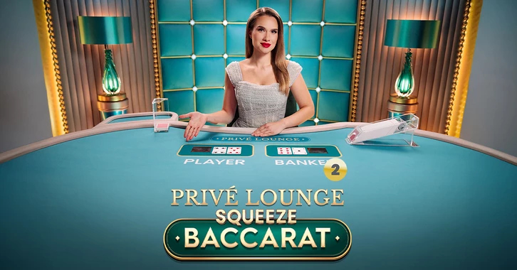 Privé Lounge Baccarat Squeeze 2