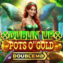 Dublin Up Pots O’ Gold Doublemax