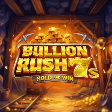 Bullion Rush 7s Hold and Win
