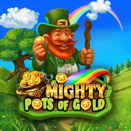 Mighty Pots of Gold