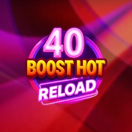 40 Boost Hot RELOAD