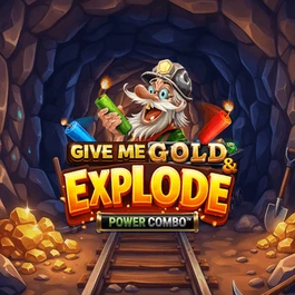 Give Me Gold & Explode POWER COMBO™